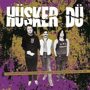 HUSKER DU / ハスカーデュー / COMPLETE SPIN RADIO CONCERT - FIRST AVENUE, MINNEAPOLIS, MN. AUGUST 28, 1985 (LP)