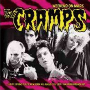 CRAMPS / WEEKEND ON MARS : IRVING PLAZA, NEW YORK, NY 18 AUG. 1979 - FM RADIO BROADCAST
