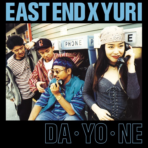 EAST END×YURI / DA・YO・NE "7"