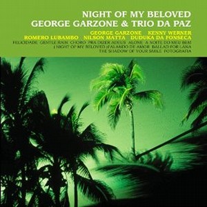 GEORGE GARZONE / ジョージ・ガゾーン / Night Of My Beloved / 恋とボサノバの夜(SACD) 