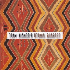 TONY BIANCO / トニー・ビアンコ / Utoma Quartet