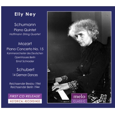 ELLY NEY / エリー・ナイ / SCHUMANN: PIANO QUINTET / MOZART:PIANO CONCERTO NO.15 / SCHUBERT:GERMAN DANCES