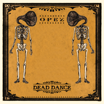 OPEZ / オペズ / DEAD DANCE