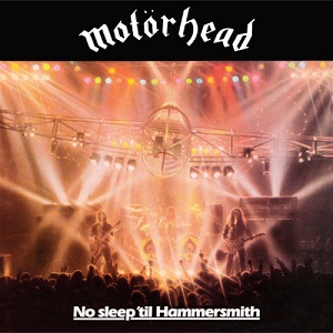 MOTORHEAD / モーターヘッド / NO SLEEP 'TIL HAMMERSMITH / ノー・スリープ・ティル・ハマースミス