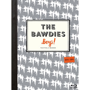 THE BAWDIES / 「Boys!」TOUR2014-2015-FINAL-at 日本武道館(Blu-ray)