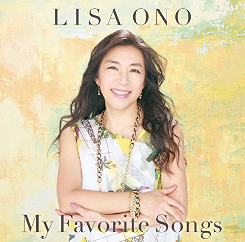 LISA ONO / 小野リサ / MY FAVORITE SONGS / マイ・フェイヴァリット・ソングス