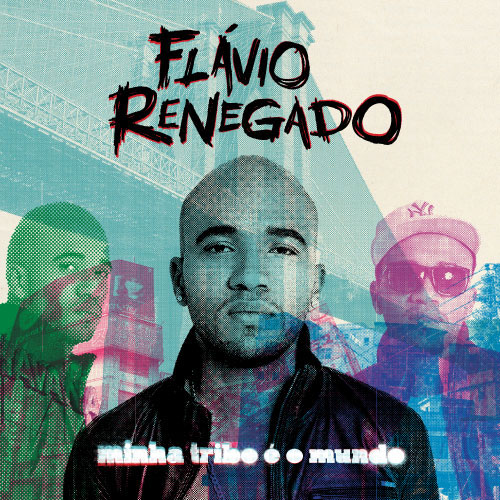 FLAVIO RENEGADO / フラヴィオ・ヘネガード / MINHA TRIBO E O MUNDO