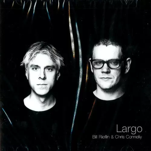 BILL RIEFLIN & CHRIS CONNELLY / BILL RIEFLIN/CHRIS CONNELLY / LARGO