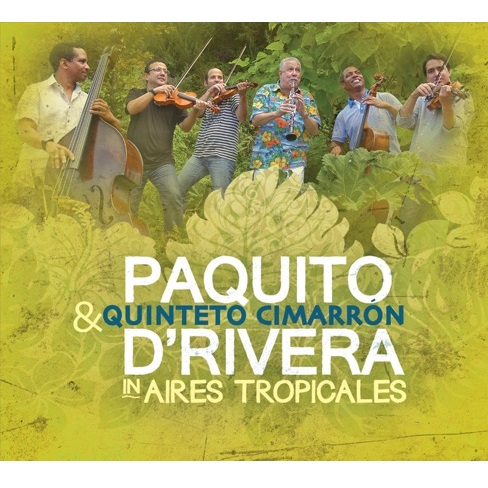 PAQUITO D'RIVERA & QUINTETO CIMARRON / パキート・デ・リベラ&キンテート・シマロン / AIRES TROPICALES