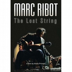 MARC RIBOT / マーク・リボー / Lost String (DVD)