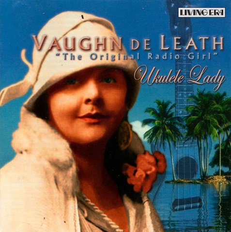 VAUGHN DE LEATH / Ukulele Lady