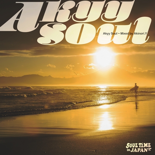 Akinori.Y / Akyy Soul -Soul Time in JAPAN-