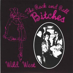 ROCK N' ROLL BITCHES / WILD WEST (7")