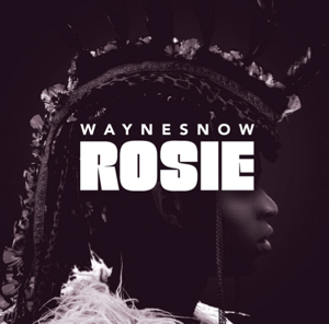 WAYNE SNOW / ROSIE EP