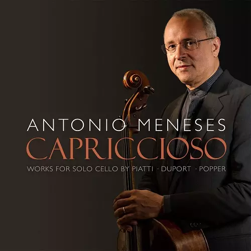 ANTONIO MENESES / アントニオ・メネセス / CAPRICCIOSO - WORKS FOR SOLO CELLO