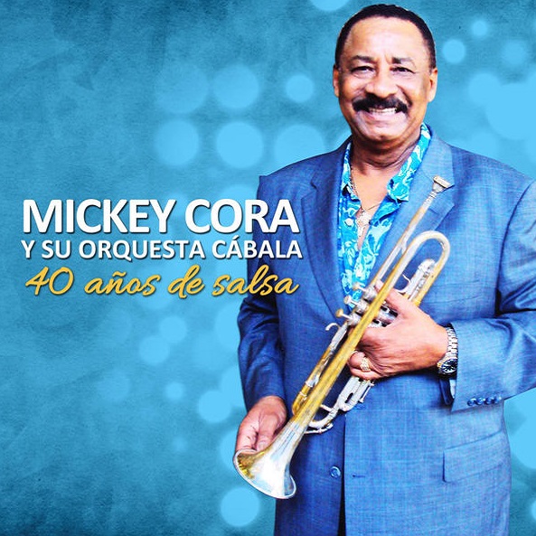 MICKEY CORA / ミッキー・コラ / 40 ANOS DE SALSA