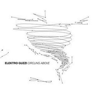 ELEKTRO GUZZI / エレクトロ・グッツィー / CIRCLING ABOVE