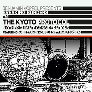 BENJAMIN KOPPEL / ベンジャミン・コッペル / Kyoto Protocol & Other Climate Considerations  Breaking Borders #2