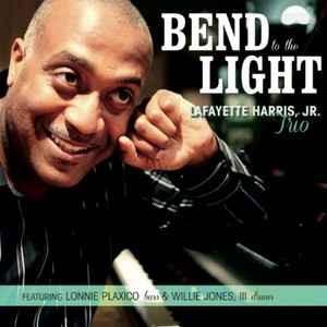 LAFAYETTE HARRIS JR. / ラファヤッテ・ハリス・ジュニア / Bend To The Light