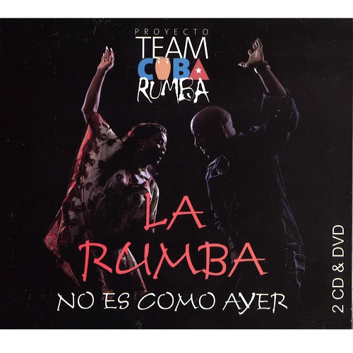 TEAM CUBA DE LA RUMBA / チーム・クーバ・デ・ラ・ルンバ / LA RUMBA NO ES COMO AYER