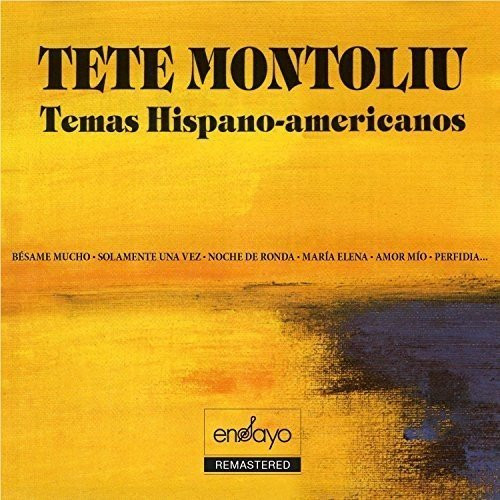 TETE MONTOLIU / テテ・モントリュー / Temas Hispano-Americanos