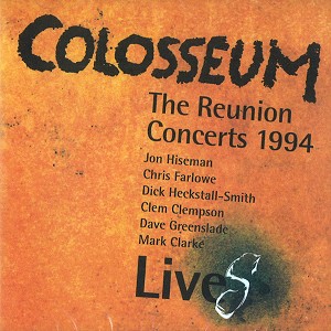 COLOSSEUM (JAZZ/PROG: UK) / コロシアム / LIVES: THE REUNION CONCERTS 1994
