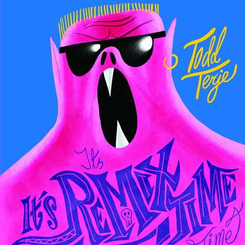 TODD TERJE / トッド・テリエ / IT'S IT'S REMIX TIME TIME