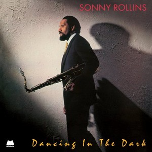 SONNY ROLLINS / ソニー・ロリンズ / Dancing in the Dark(LP/180G)
