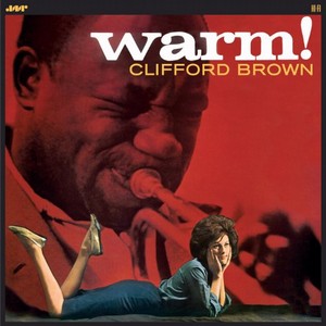 CLIFFORD BROWN / クリフォード・ブラウン / Warm!(LP/180G)