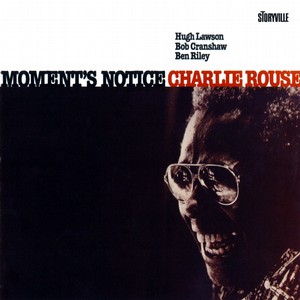 CHARLIE ROUSE / チャーリー・ラウズ / MOMENTS NOTICE / モーメンツ・ノーティス