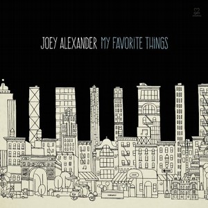 JOEY ALEXANDER / ジョーイ・アレキサンダー / My Favorite Things 
