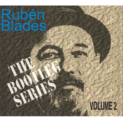RUBEN BLADES / ルベーン・ブラデス / THE BOOTLEG SERIES VOL.2