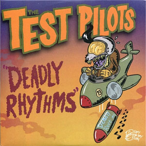 TEST PILOTS / DEADLY RHYTHMS