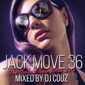 DJ COUZ / JACK MOVE 36 -THE GREATEST SPRING HITS 2015-
