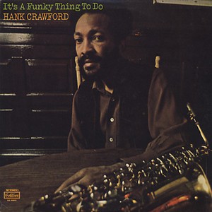 HANK CRAWFORD / ハンク・クロフォード / It's A Funky Thing To Do (LP)