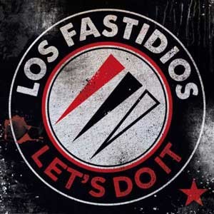 LOS FASTIDIOS / LET'S DO IT