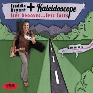 FREDDIE BRYANT / フレディ・ブライアント / Live Grooves Epic Tales