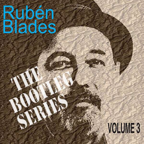 RUBEN BLADES / ルベーン・ブラデス / THE BOOTLEG SERIES VOL.3