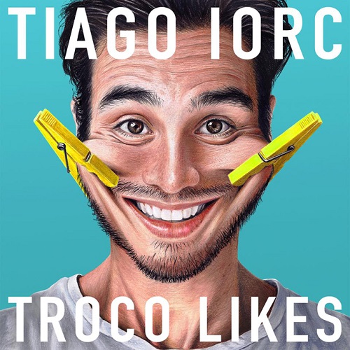 TIAGO IORC / チアーゴ・イオルク / TROCO LIKES