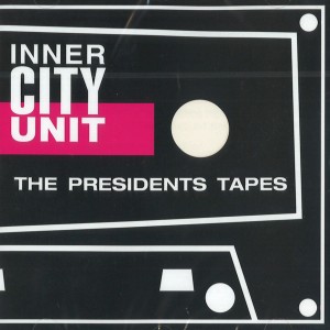 INNER CITY UNIT / インナー・シティ・ユニット / THE PRESIDENT'S TAPSE