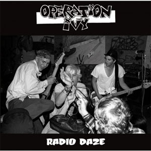 OPERATION IVY / RADIO DAZE (REISSUE)