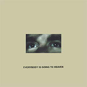 CITIZEN (US) / EVERYBODY IS GOING HEAVEN