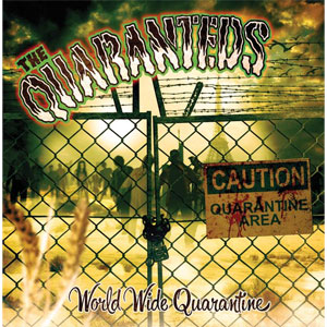 QUARANTEDS / WORLD WIDE QUARANTINE