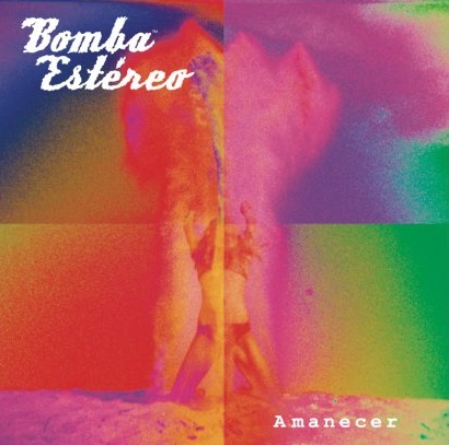 BOMBA ESTEREO / ボンバ・エステレオ / AMANECER