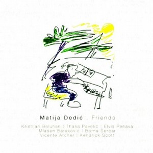 MATIJA DEDIC / Friends