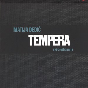 MATIJA DEDIC / Tempera