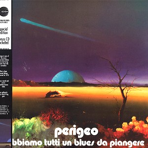 PERIGEO / ぺリジェオ / ABBIAMO TUTTI UN BLUES DA PIANGERE: LP+CD - LIMITED VINYL/DIGITAL REMASTER