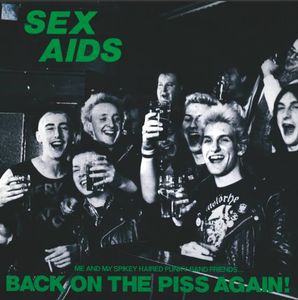 SEX AIDS / BACK ON THE PISS AGAIN! (7")