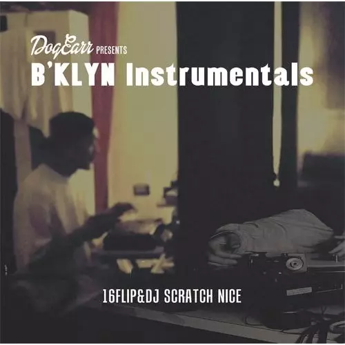 16FLIP & DJ SCRATCH NICE / B'KLYN Instrumentals
