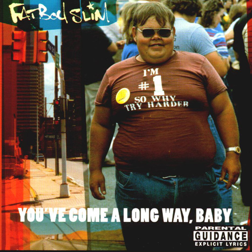 FATBOY SLIM / ファットボーイ・スリム / YOU'VE COME A LONG WAY,BABY